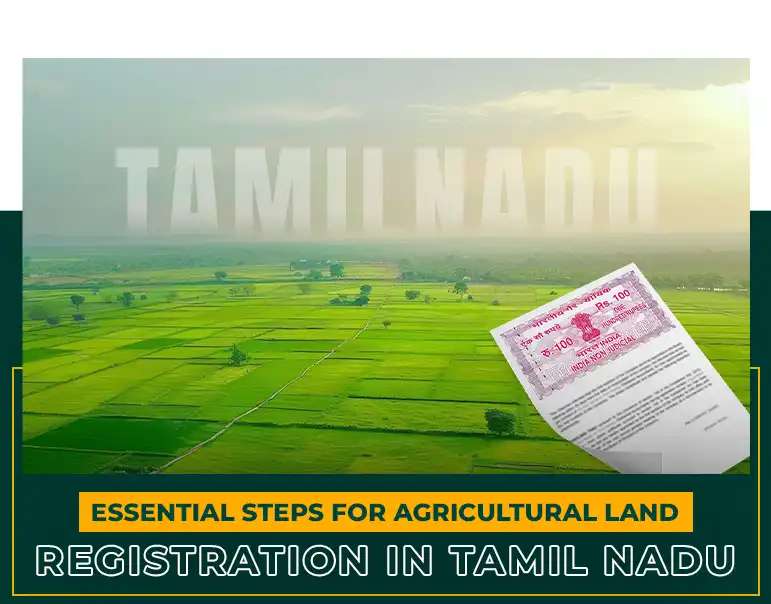 Essential steps for agricultural land registration in Tamil Nadu